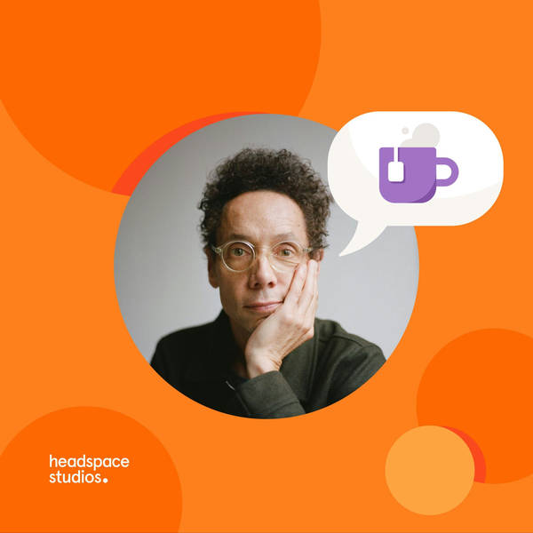 Just Relax with Malcolm Gladwell