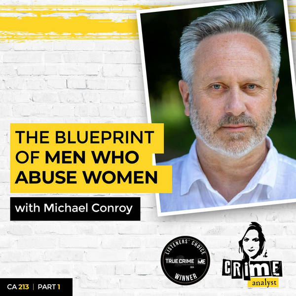 Ep 213: The Blueprint of Men Who Abuse Women with Michael Conroy, Part 1