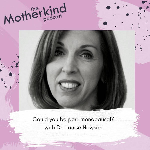 Could you be peri-menopausal? with Dr. Louise Newson