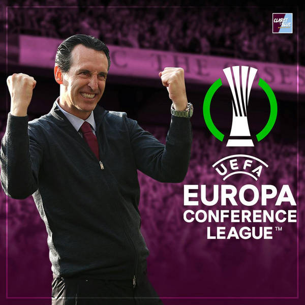 EVERYTHING YOU NEED TO KNOW ABOUT VILLA IN THE EUROPA CONFERENCE LEAGUE | Claret & Blue
