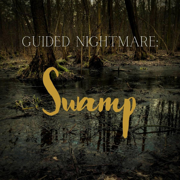 175: Guided Nightmare: Swamp