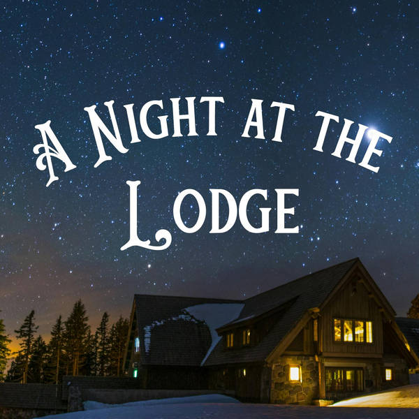A Night at the Lodge