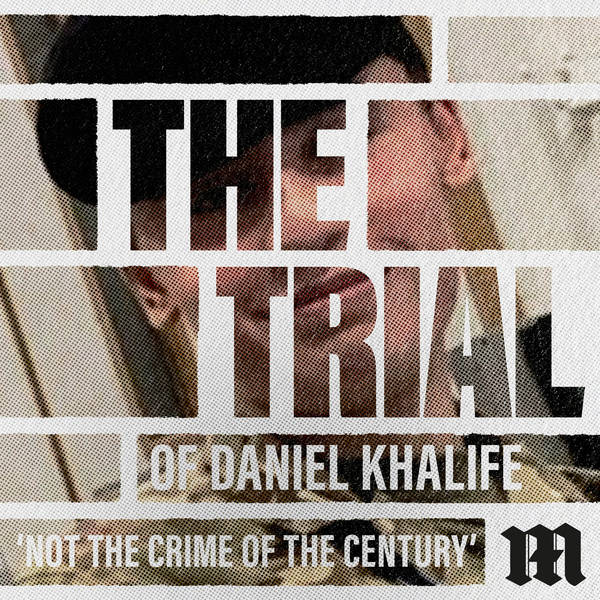 Daniel Khalife: 'Not the Crime of the Century'