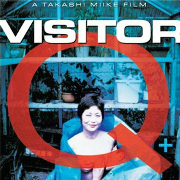 Episode 332: Visitor Q (2001)