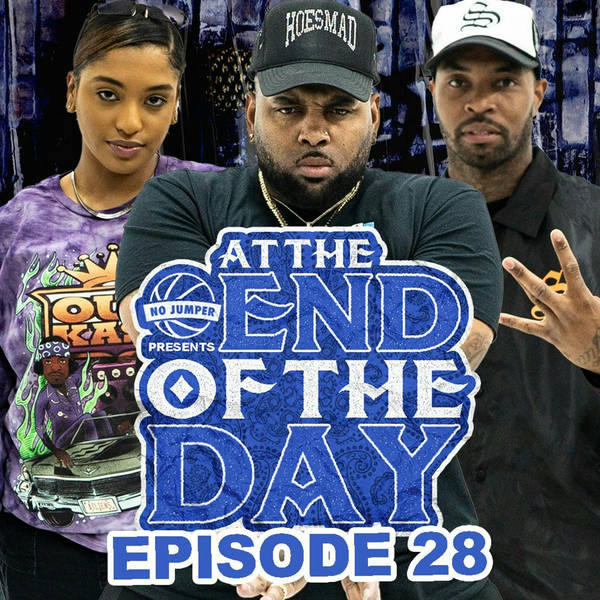 At The End of The Day Ep. 28 w/ KingTrell