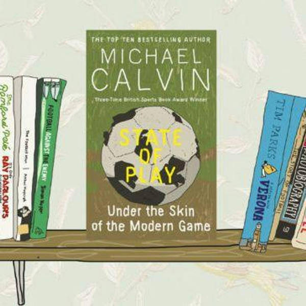 Under the Skin of the Modern Game - with Michael Calvin