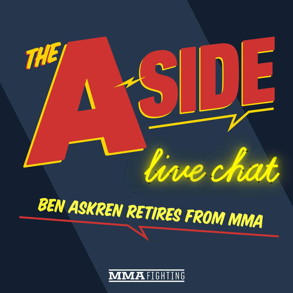Ben Askren Retires From MMA Reaction | The A-Side Live Chat