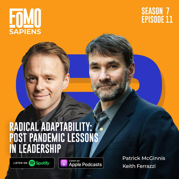 11. Radical Adaptability: Post Pandemic Lessons in Leadership with Keith Ferrazzi