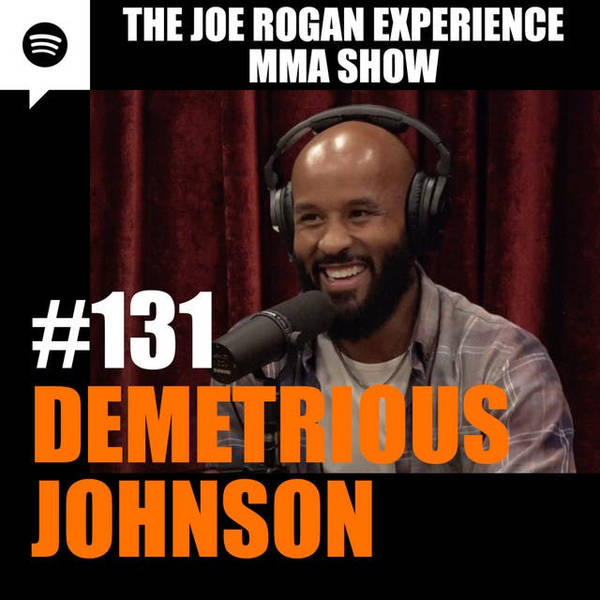 JRE MMA Show #131 with Demetrious Johnson