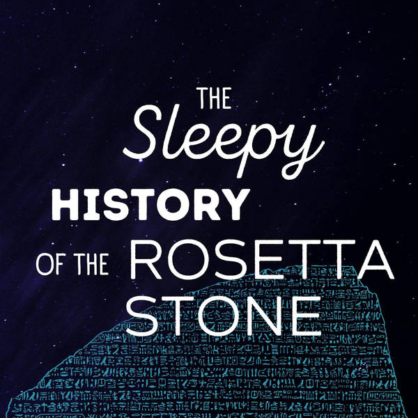 The Sleepy History of the Rosetta Stone