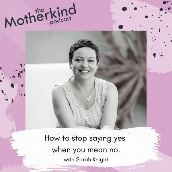 Re-Release - How to stop saying yes when you mean no with Sarah Knight