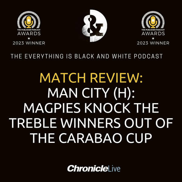 NEWCASTLE UNITED 1-0 MAN CITY | MAGPIES KNOCK LAST SEASON'S TREBLE WINNERS OUT OF THE CARABAO CUP