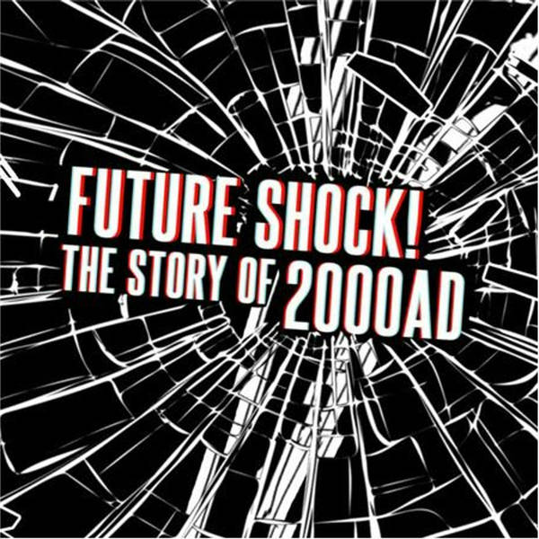 Special Report: Future Shock - The Story of 2000 AD (2014)