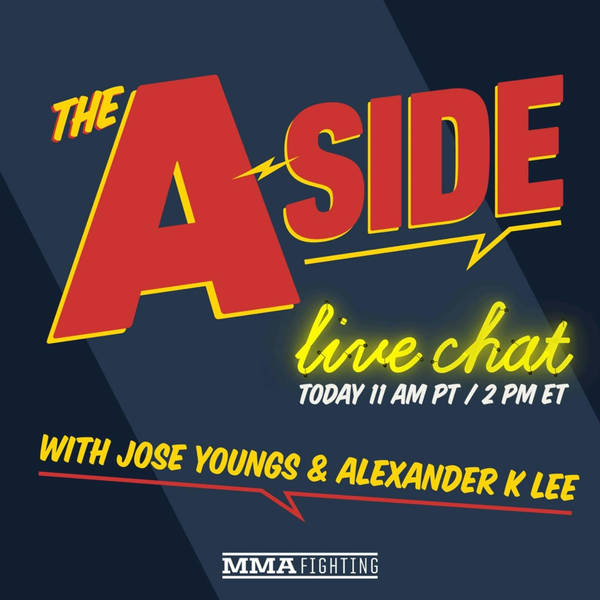 The A-Side Live Chat | UFC Stockholm, Yoel Romero, Urijah Faber's comeback, Bellator 222, 2019 Hall of Fame class