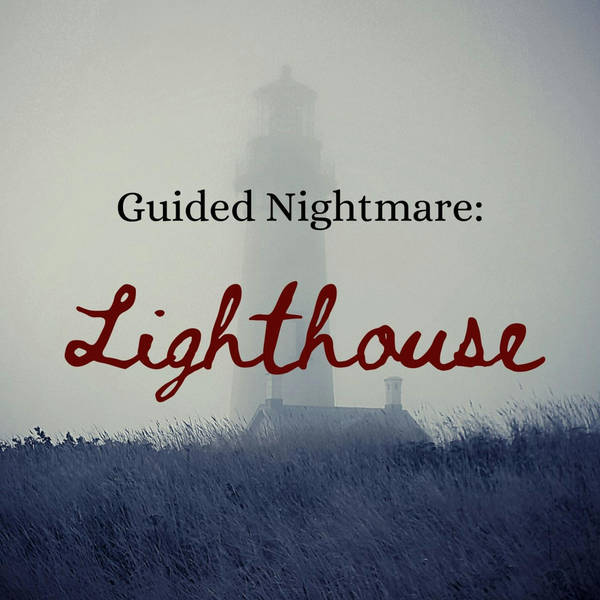 144: Guided Nightmare: Lighthouse