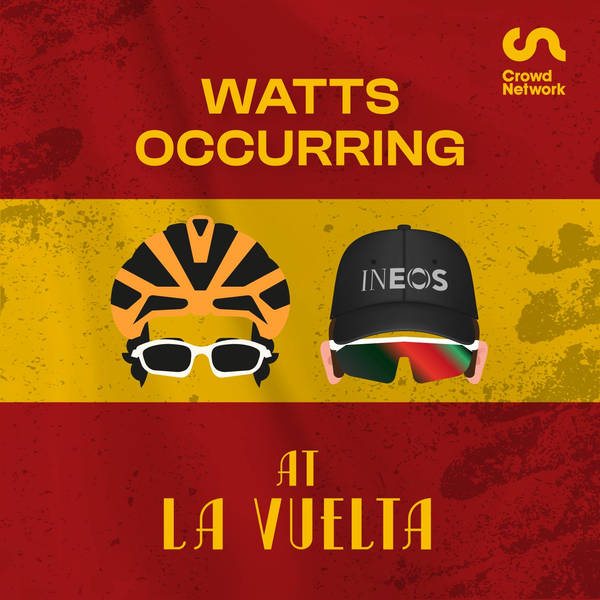 Ambassador De Plus checks in with G on the final Vuelta rest day | Watts Occurring