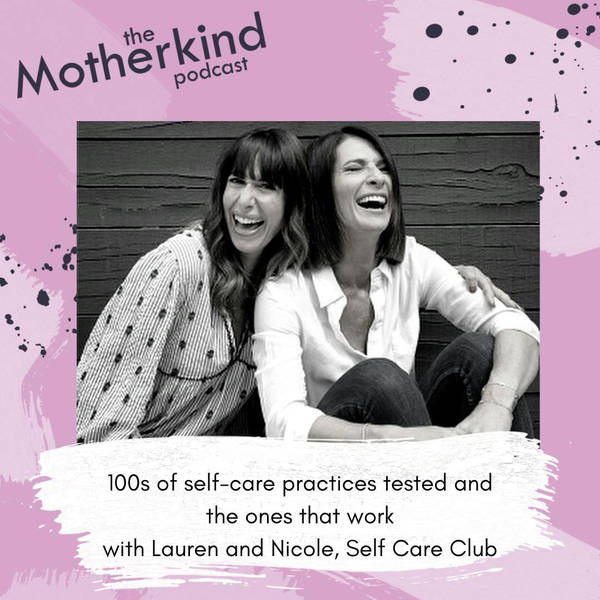 100s of self-care practices tested and the ones that work with Lauren and Nicole, Self Care Club