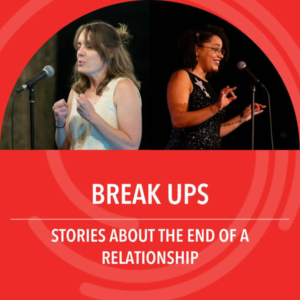Break Ups: Stories about the end of a relationship