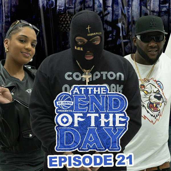 At The End of The Day Ep. 21