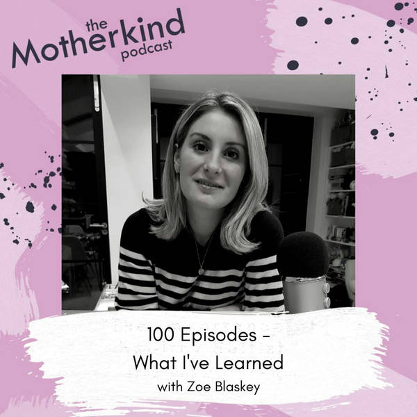 100 Episodes - What I've Learned With Zoe Blaskey