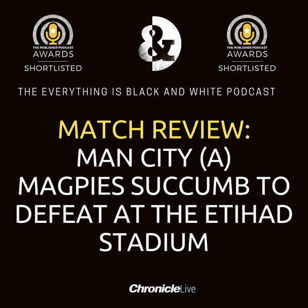 MAN CITY 2-0 NEWCASTLE UNITED | MAGPIES SUCCUMB TO DEFEAT AT THE ETIHAD STADIUM