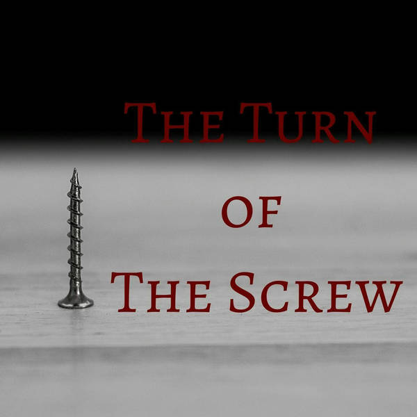 110: The Turn of the Screw: Part 6