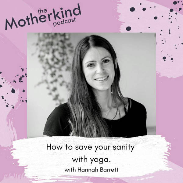 How To Save Your Sanity With Yoga With Hannah Barrett (Yoga Girl London)