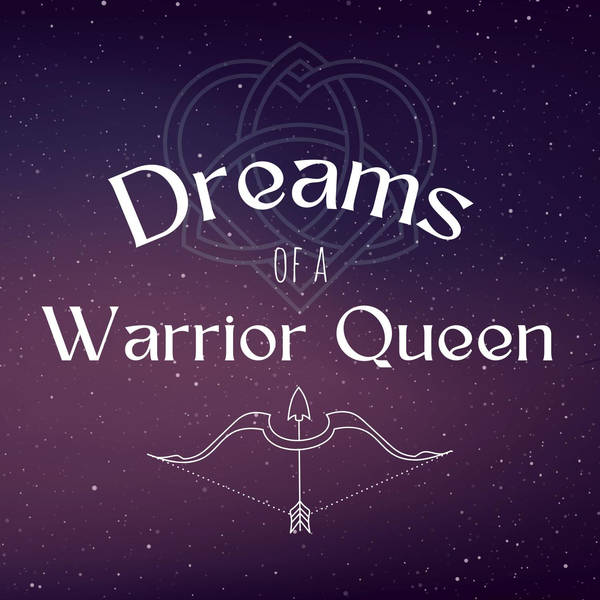 Dreams of a Warrior Queen