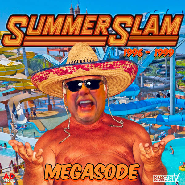 Episode 346: SummerSlam 1996-99 MEGASODE