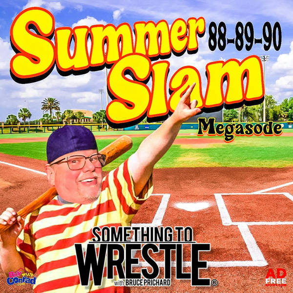 Episode 347: SummerSlam 88-90 MEGASODE