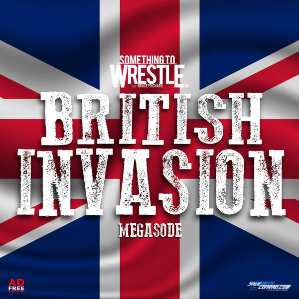 Episode 352: The British Invasion Megasode