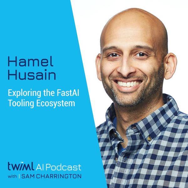 Exploring the FastAI Tooling Ecosystem with Hamel Husain - #532