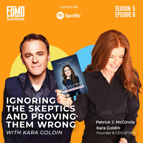 8. Ignoring the Skeptics (and Proving them Wrong) with Kara Goldin, Founder & CEO of Hint
