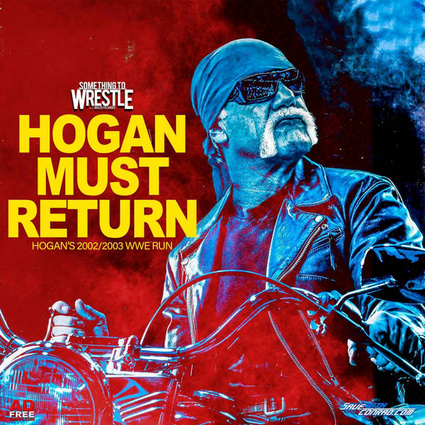 Episode 358: Hogan Must Return!