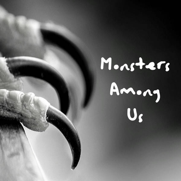 90: Monsters Among Us