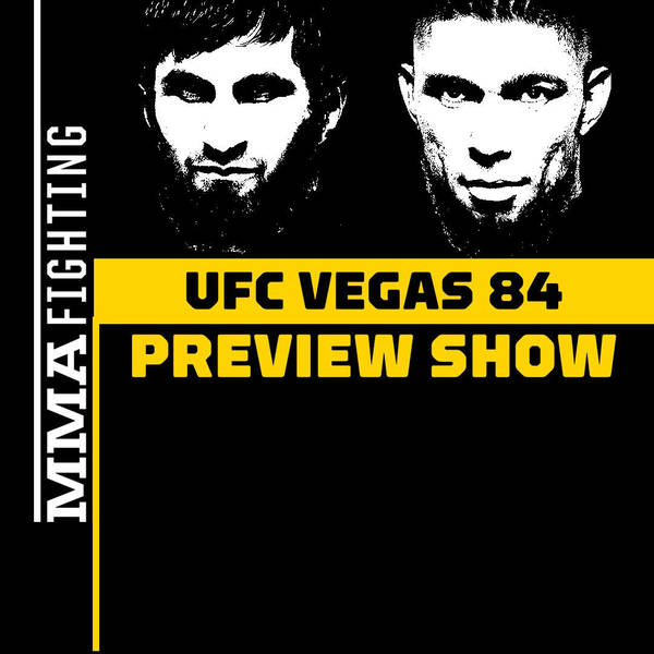 UFC Vegas 84 Preview Show | Reaction To Manel Kape Big Weight Miss; Plus, Ankalaev vs. Walker Stakes