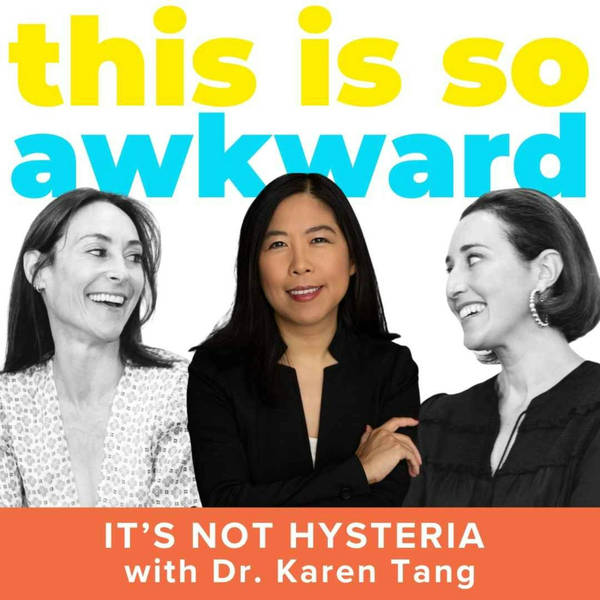 It’s Not Hysteria with Dr. Karen Tang