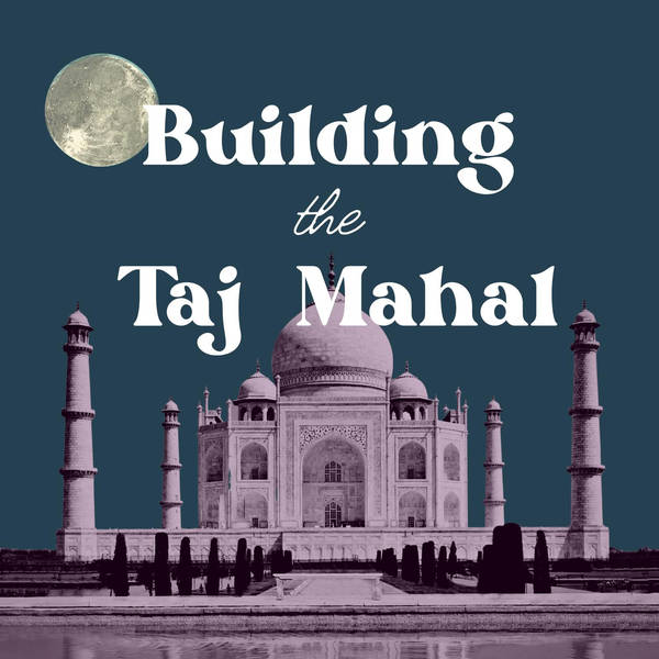 Building the Taj Mahal