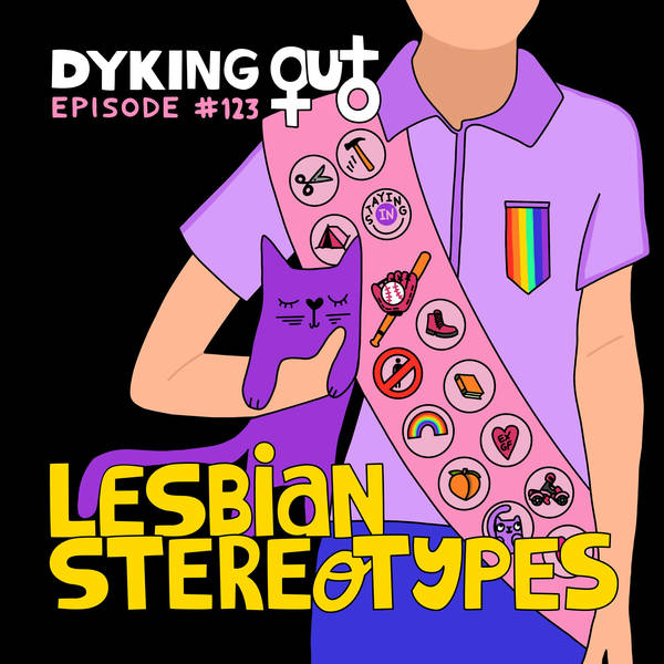 Lesbian Stereotypes w/ Sarah Hallonquist - Ep. 123