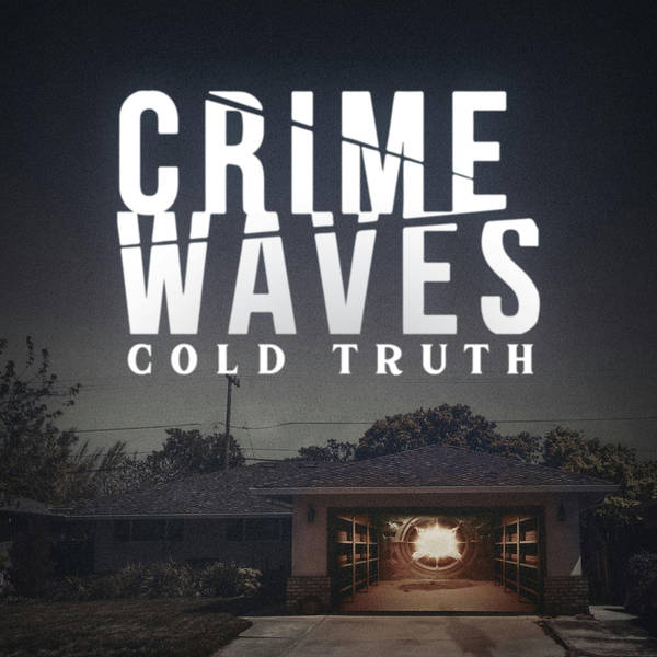 *Crime Waves: Cold Truth*