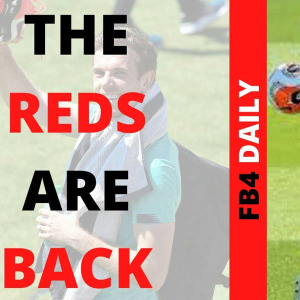 FB4 Daily - The Reds Are Back