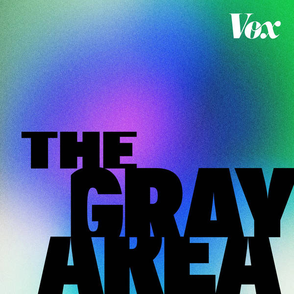 The Gray Area with Sean Illing - Podcast