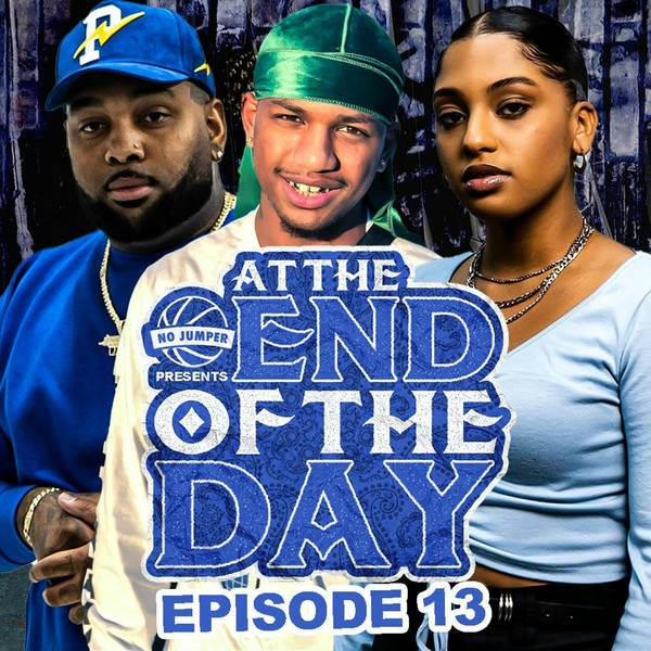 At The End of The Day Ep. 13 W/ Guapdad 4000