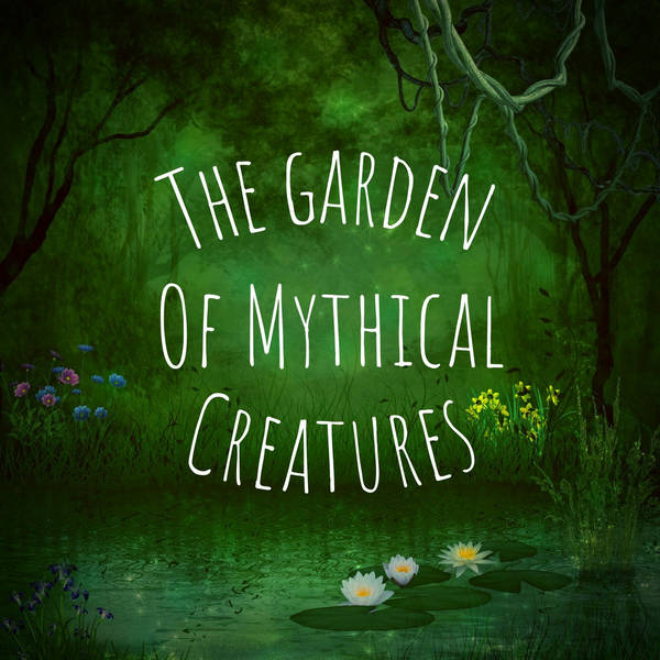 The Garden of Mythical Creatures