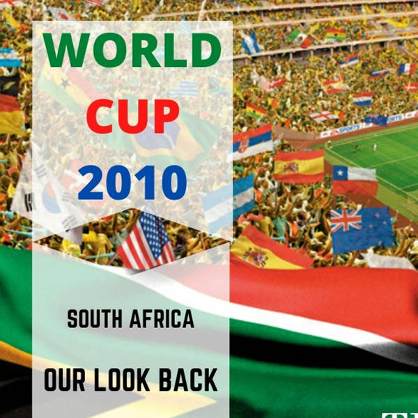 The Club Podcast - World Cup 2010 - Our Look Back