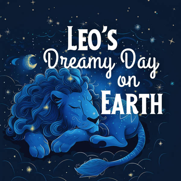 Leo’s Dreamy Day on Earth