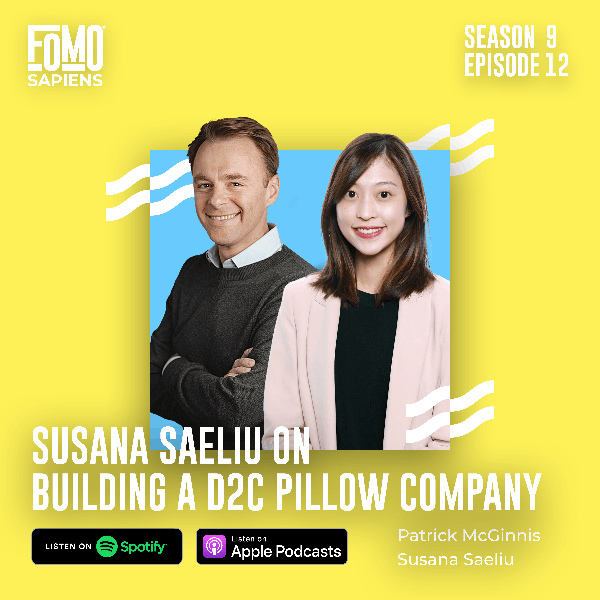 S9 Ep12. Susana Saeliu on Building a D2C Pillow Company