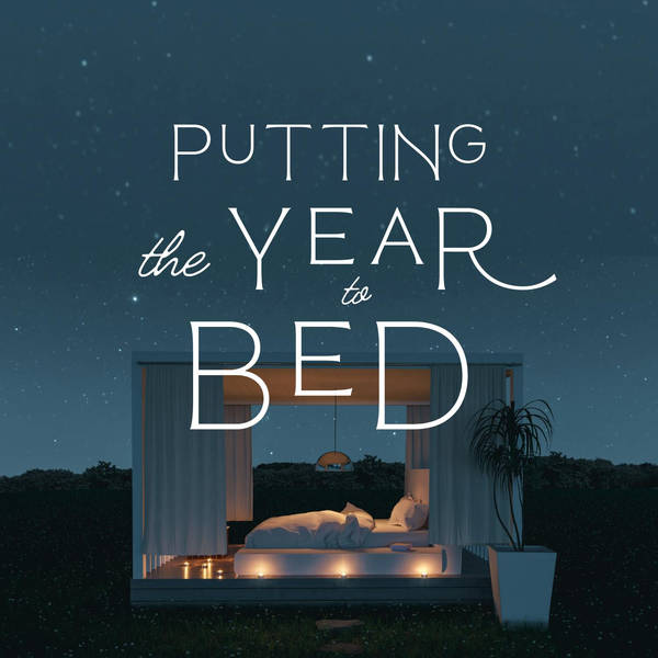Putting the Year to Bed (bonus)