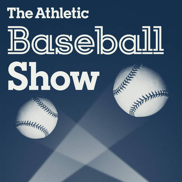 The Athletic Baseball Show: A show about MLB - Podcast