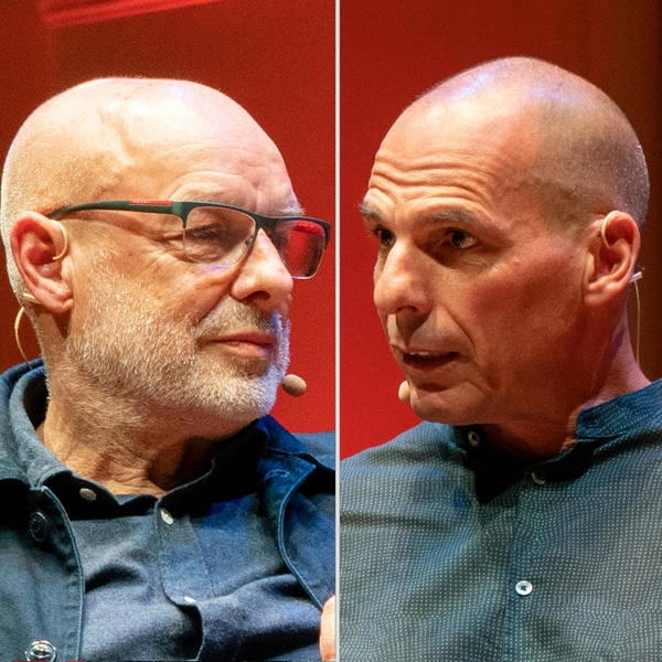 Yanis Varoufakis and Brian Eno on Money, Power and a Call for Radical Change